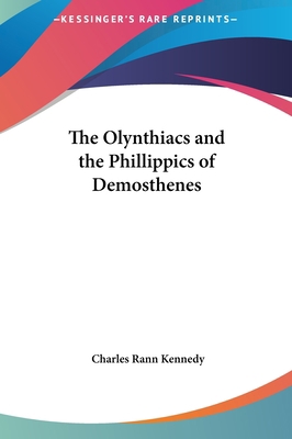 The Olynthiacs and the Phillippics of Demosthenes 1161472452 Book Cover