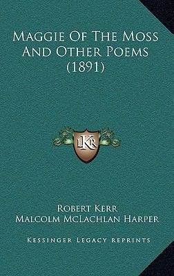 Maggie of the Moss and Other Poems (1891) 1164157035 Book Cover