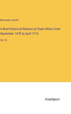 A Brief Historical Relation of State Affairs fr... 3382331314 Book Cover