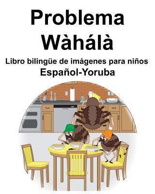 Español-Yoruba Problema Libro bilingüe de imáge... [Spanish] 1072748088 Book Cover