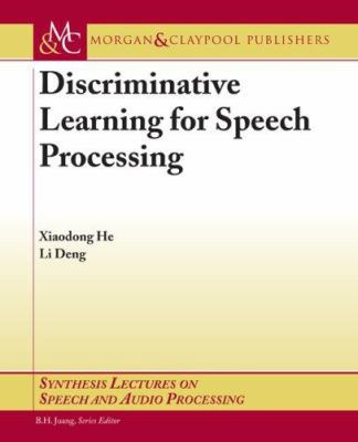 Discriminative Learning for Speech Recognition:... 1598293087 Book Cover