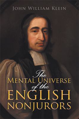 The Mental Universe of the English Nonjurors 1796015504 Book Cover