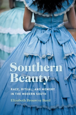 Southern Beauty: Race, Ritual, and Memory in th... 0820362328 Book Cover