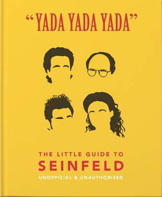 Yada Yada Yada: The Little Guide to Seinfeld 1911610597 Book Cover