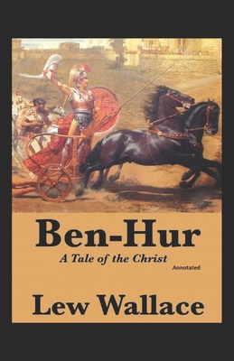 Paperback Ben-Hur, A Tale of the Christ Annotated Book