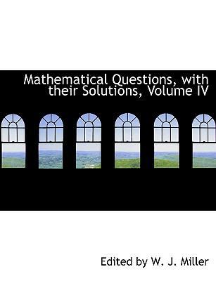 Mathematical Questions, with Their Solutions, V... [Large Print] 0554673738 Book Cover