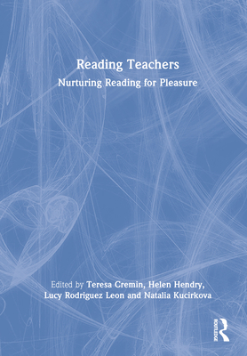 Reading Teachers: Nurturing Reading for Pleasure 1032104929 Book Cover