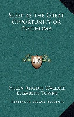 Sleep as the Great Opportunity or Psychoma 1163366277 Book Cover