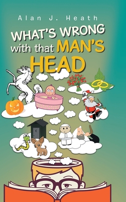 WHAT'S WRONG with that MAN'S HEAD 1953397816 Book Cover