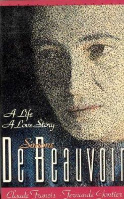 Simone de Beauvoir: A Life, a Love Story 0312023243 Book Cover