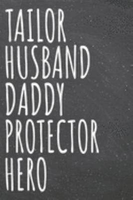 Tailor Husband Daddy Protector Hero: Tailor Dot Grid Notebook, Planner or Journal | 110 Dotted Pages | Office Equipment, Supplies | Funny Tailor Gift Idea for Christmas or Birthday