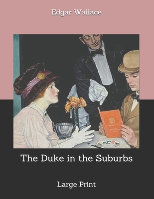 The Duke in the Suburbs: Large Print B085KN3B9L Book Cover
