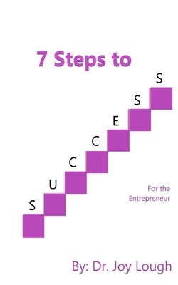 7 Steps to Success: For the Entrepreneur 099606561X Book Cover