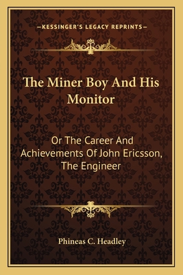 The Miner Boy And His Monitor: Or The Career An... 1163782912 Book Cover