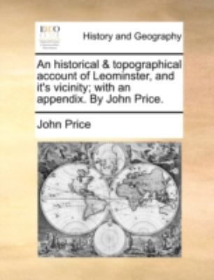 An historical & topographical account of Leomin... 1170376002 Book Cover