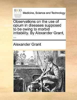 Observations on the use of opium in diseases su... 1170415970 Book Cover