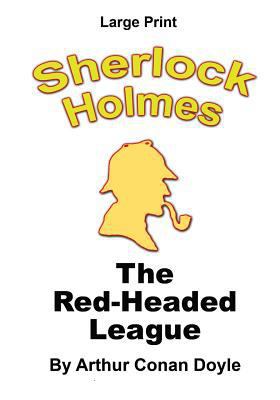 The Red-Headed League - Sherlock Holmes in Larg... [Large Print] 1517171342 Book Cover