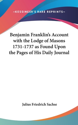 Benjamin Franklin's Account with the Lodge of M... 1161352996 Book Cover