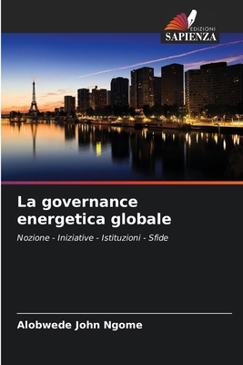 La governance energetica globale [Italian] 6207906055 Book Cover