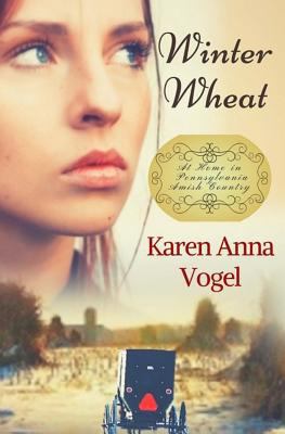 Winter Wheat: At Home in Pennsylvania Amish Cou... 0692882731 Book Cover