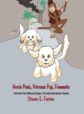 Annie Pooh, Princess Pup, Fireworks: How Annie ... 1957387017 Book Cover