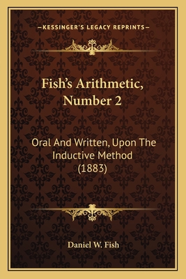 Fish's Arithmetic, Number 2: Oral and Written, ... 1164647334 Book Cover