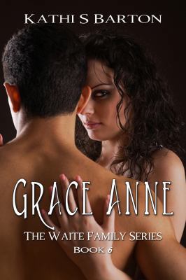 Grace Anne: The Waite Family Series 1939865093 Book Cover