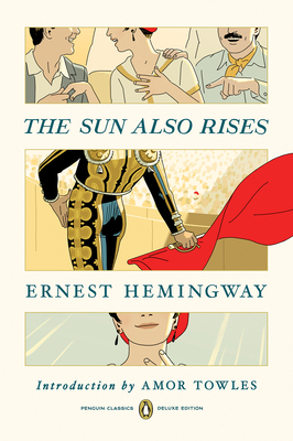 The Sun Also Rises: (Penguin Classics Deluxe Ed... 0143136771 Book Cover