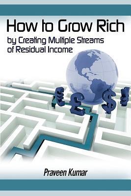 How to Grow Rich by Creating Multiple Streams o... 1500392421 Book Cover