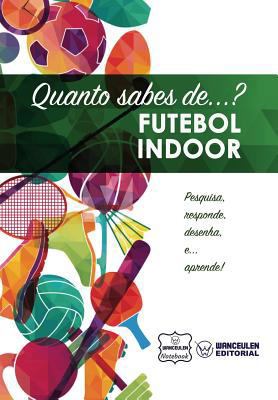 Quanto Sabes De... Futebol Indoor [Portuguese] 1981662944 Book Cover