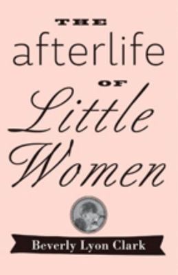 The Afterlife of Little Women 1421415585 Book Cover