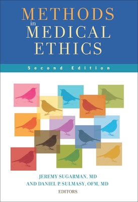 Methods in Medical Ethics: Second Edition 1589017013 Book Cover