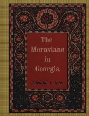 The Moravians in Georgia 1537479490 Book Cover