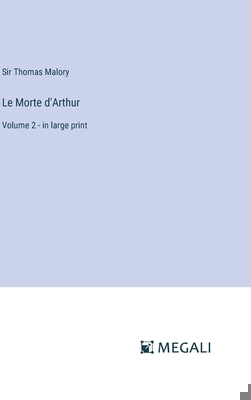 Le Morte d'Arthur: Volume 2 - in large print 3387010532 Book Cover