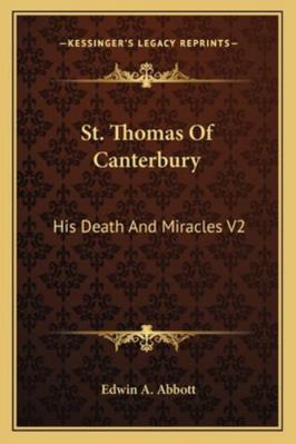 St. Thomas Of Canterbury: His Death And Miracle... 1162953500 Book Cover