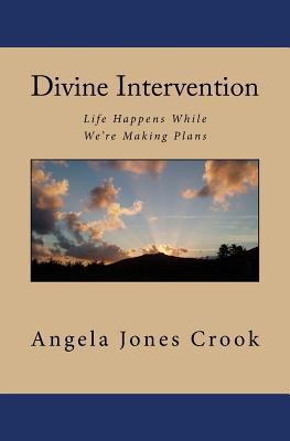 Divine Intervention: Life Happens While We're M... 145050907X Book Cover