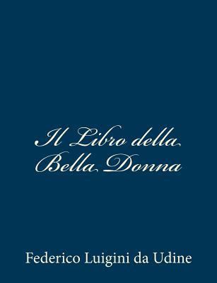 Il Libro della Bella Donna [Italian] 1481020781 Book Cover