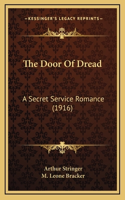 The Door Of Dread: A Secret Service Romance (1916) 1167127986 Book Cover