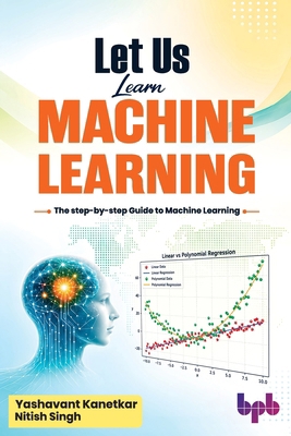 Let Us Learn Machine Learning: The step-by-step... 8167080048 Book Cover