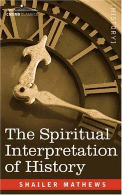 The Spiritual Interpretation of History 1596051388 Book Cover