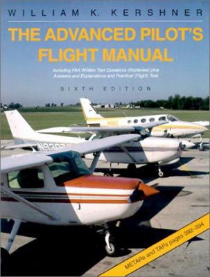 The Advanced Pilot's Flight Manual : Including ... 0813813034 Book Cover
