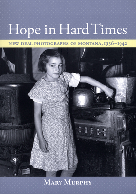 Hope in Hard Times: New Deal Photographs of Mon... 0917298810 Book Cover