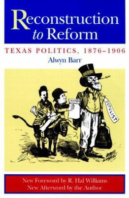 Reconstruction to Reform: Texas Politics, 1876-... 0870744445 Book Cover