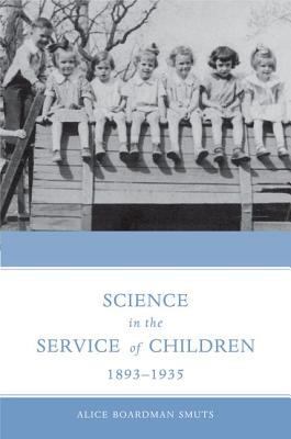 Science in the Service of Children, 1893-1935 0300108974 Book Cover
