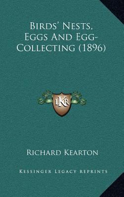 Birds' Nests, Eggs and Egg-Collecting (1896) 1164228536 Book Cover