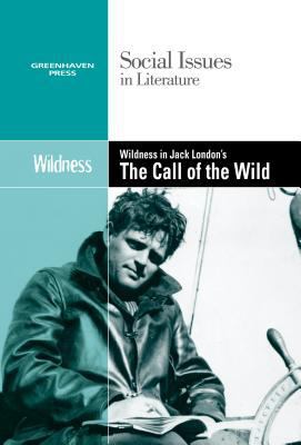 Wildness in Jack London's the Call of the Wild 0737769920 Book Cover