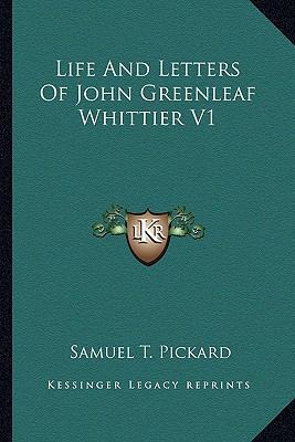 Life And Letters Of John Greenleaf Whittier V1 1162976381 Book Cover