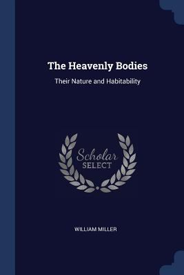 The Heavenly Bodies: Their Nature and Habitability 137644920X Book Cover