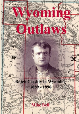 Wyoming Outlaws: Butch Cassidy in Wyoming, 1889... 0244867488 Book Cover