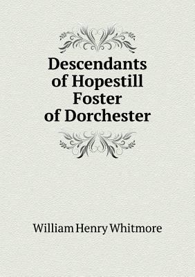 Descendants of Hopestill Foster of Dorchester 5518819285 Book Cover